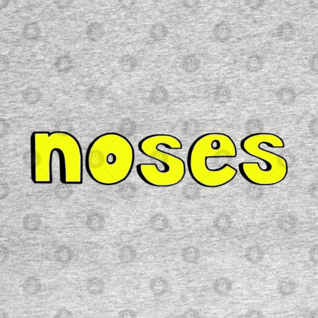 This is the word NOSES by Embracing-Motherhood